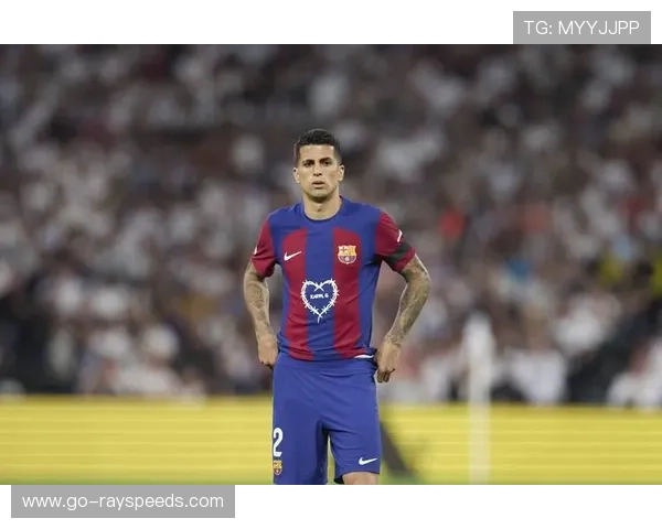 坎塞洛完成巴萨首训，备战国王杯对阵桑坦德竞技